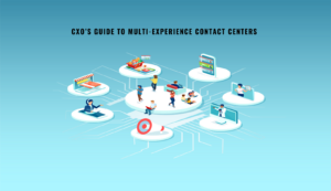 Tethrfi Blog - A CXOs Guide to Multiple Contact Centers