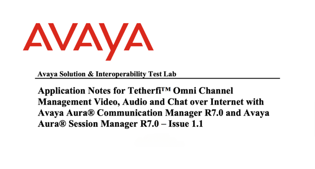 Avarya R Scene Tetherfi's Omni-Channel Management with Avaya Aura 7.0